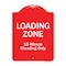 Signmission Loading Zone 15 Minutes Standing Heavy-Gauge Aluminum Architectural Sign, 24" x 18", RW-1824-9833 A-DES-RW-1824-9833 - alternate 1